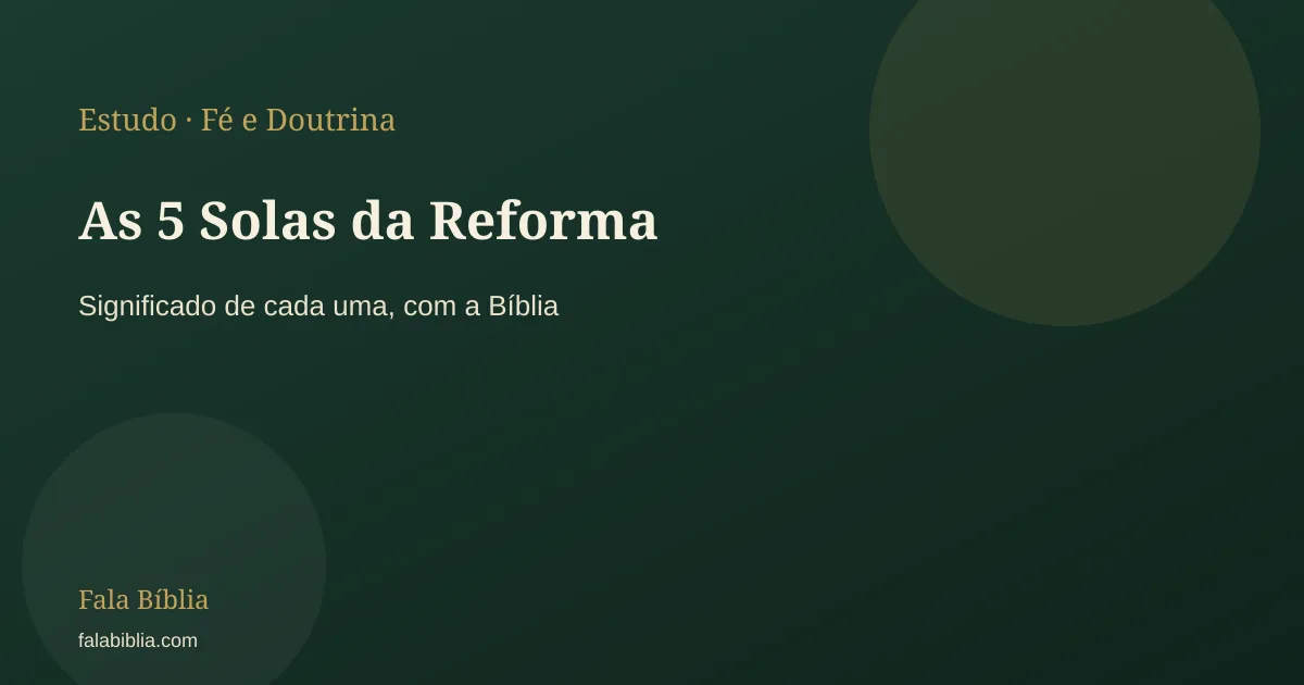 Bíblia aberta sobre mesa de madeira com luz suave, evocando as 5 Solas da Reforma Protestante