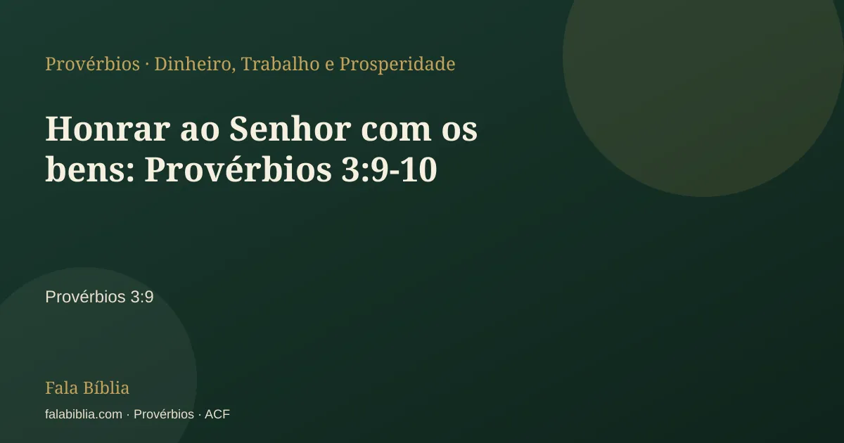 Capa tipográfica — Honrar ao Senhor com os bens: Provérbios 3:9-10 | Fala Bíblia