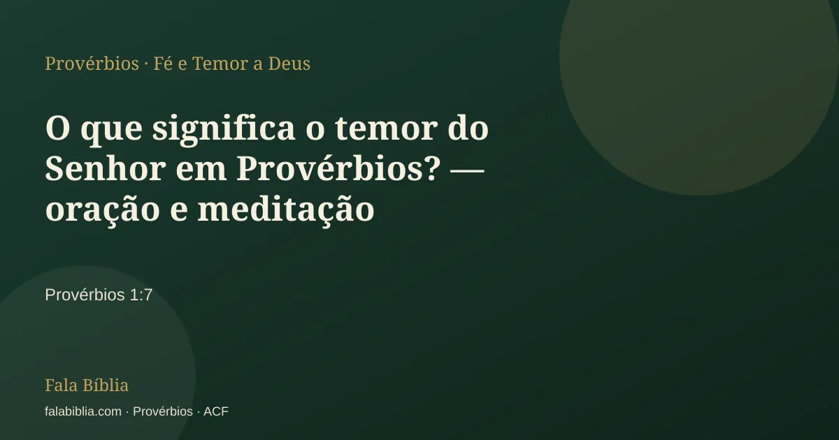 Capa tipográfica — O que significa o temor do Senhor em Provérbios? — oração e meditação | Fala Bíblia