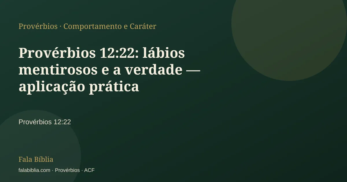 Capa tipográfica — Provérbios 12:22: lábios mentirosos e a verdade — aplicação prática | Fala Bíblia
