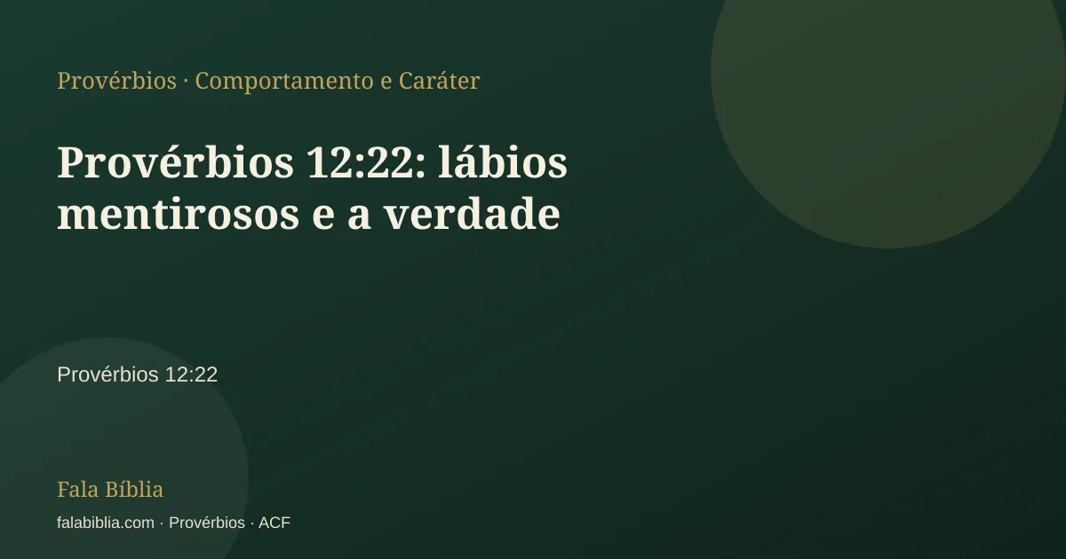 Capa tipográfica — Provérbios 12:22: lábios mentirosos e a verdade | Fala Bíblia
