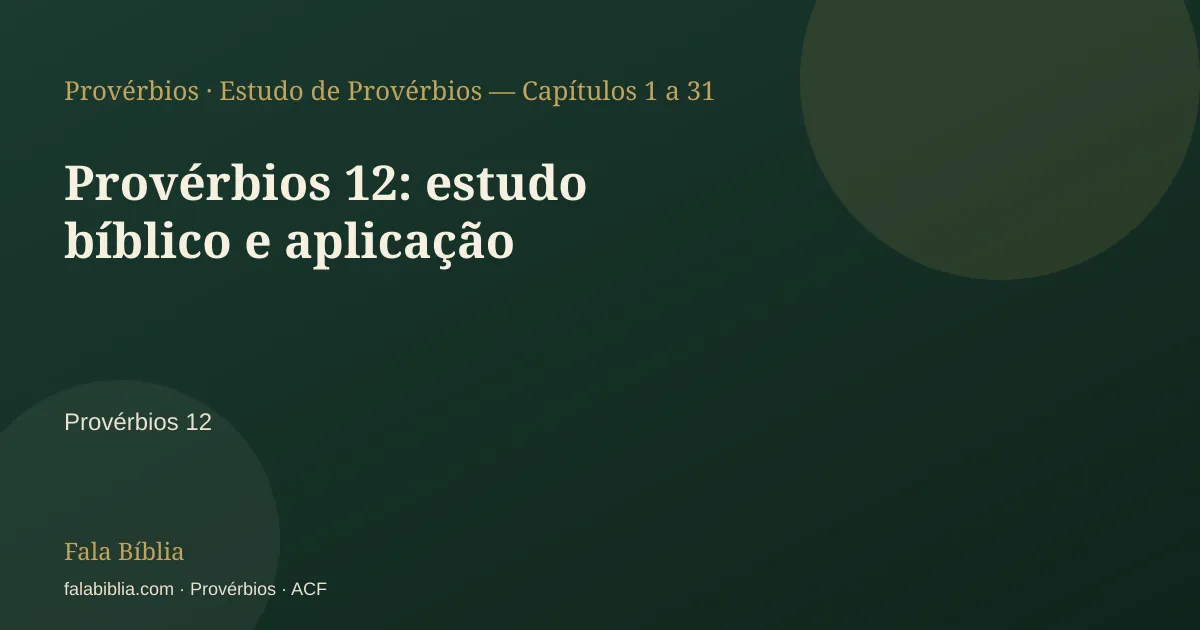 Capa tipográfica — Provérbios 12: estudo bíblico e aplicação | Fala Bíblia