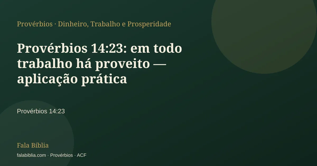 Capa tipográfica — Provérbios 14:23: em todo trabalho há proveito — aplicação prática | Fala Bíblia