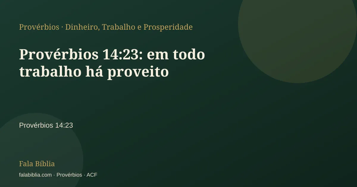 Capa tipográfica — Provérbios 14:23: em todo trabalho há proveito | Fala Bíblia