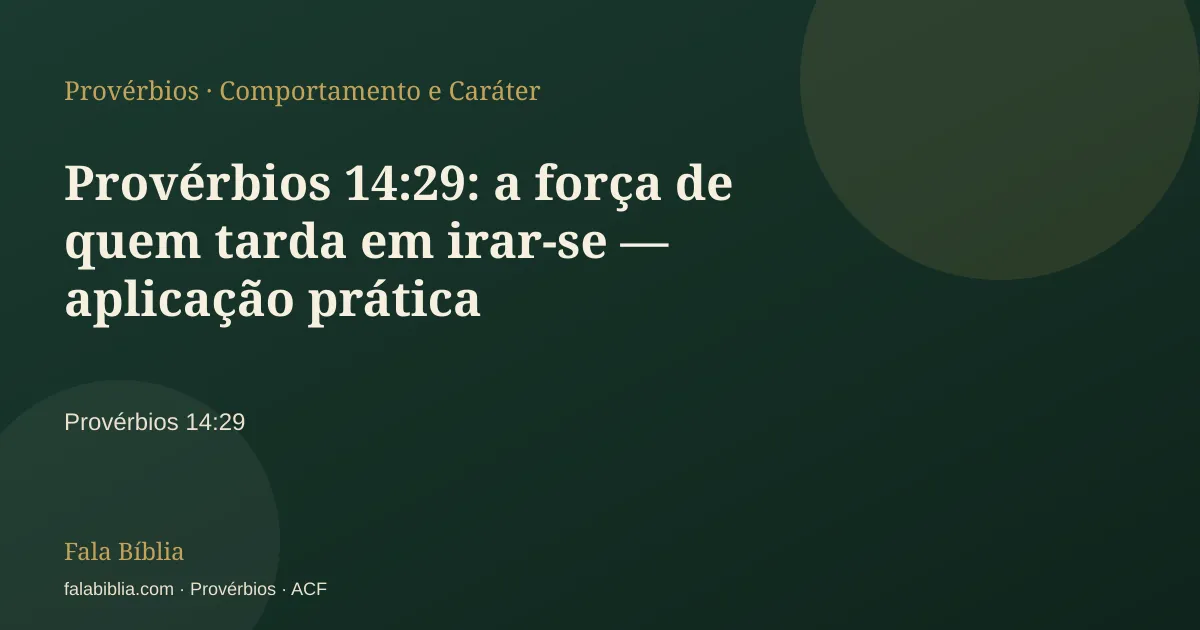 Capa tipográfica — Provérbios 14:29: a força de quem tarda em irar-se — aplicação prática | Fala Bíblia