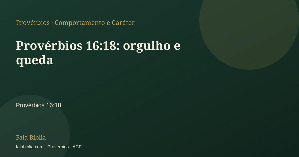 Capa tipográfica — Provérbios 16:18: orgulho e queda | Fala Bíblia
