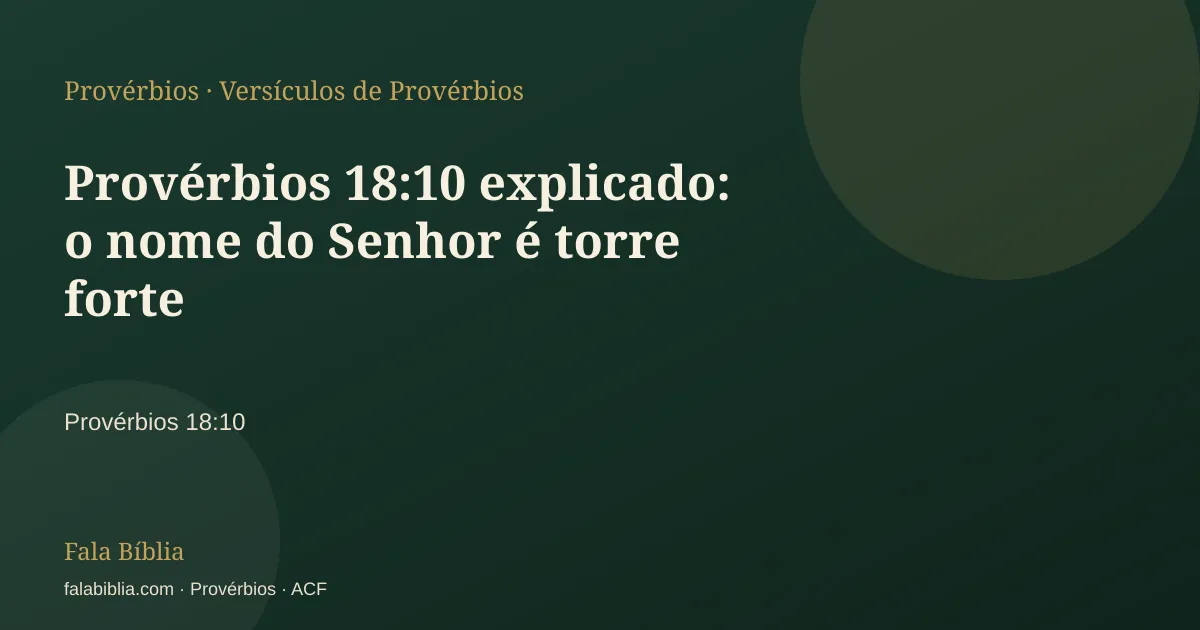 Capa tipográfica — Provérbios 18:10 explicado: o nome do Senhor é torre forte | Fala Bíblia
