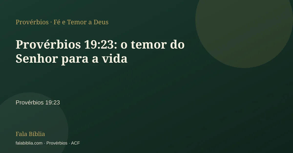Capa tipográfica — Provérbios 19:23: o temor do Senhor para a vida | Fala Bíblia