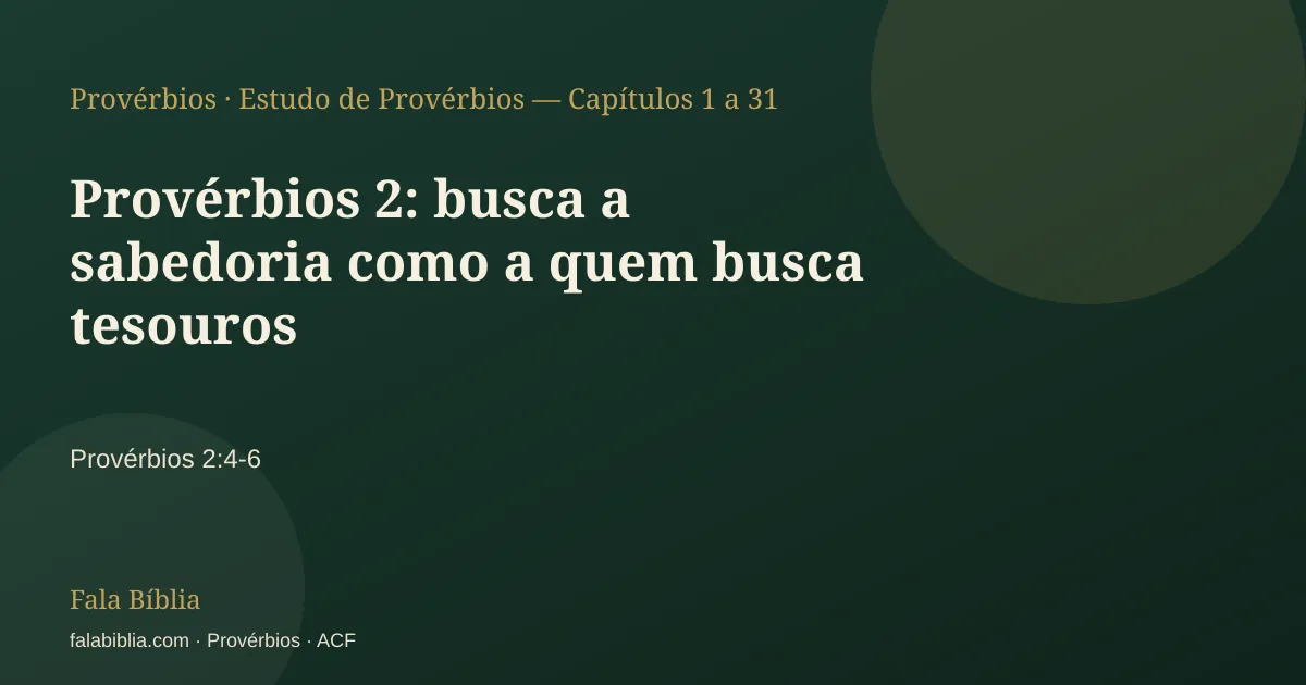 Capa tipográfica — Provérbios 2: busca a sabedoria como a quem busca tesouros | Fala Bíblia