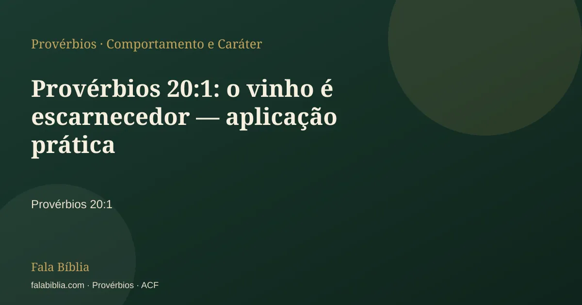 Capa tipográfica — Provérbios 20:1: o vinho é escarnecedor — aplicação prática | Fala Bíblia
