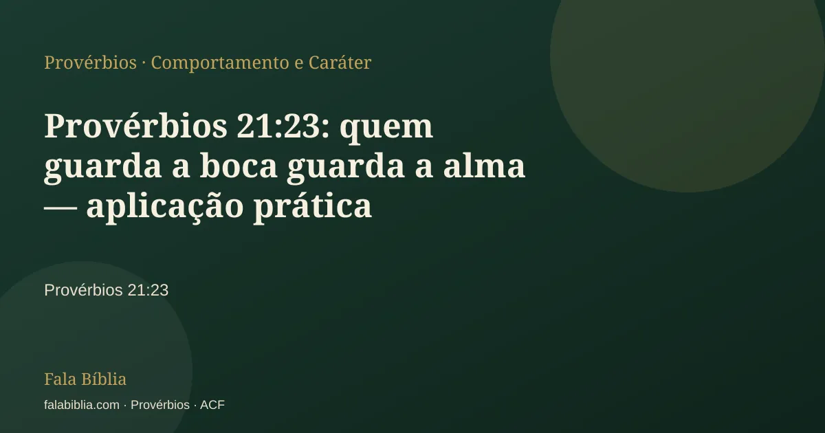 Capa tipográfica — Provérbios 21:23: quem guarda a boca guarda a alma — aplicação prática | Fala Bíblia