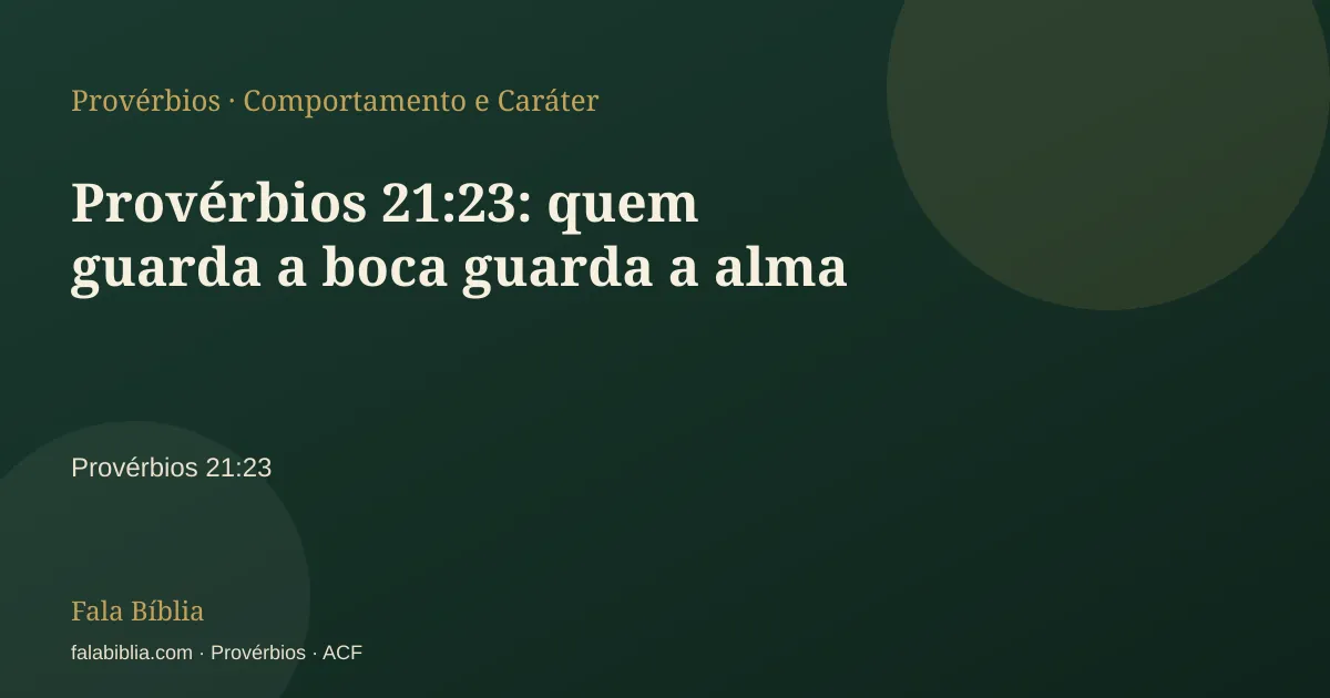 Capa tipográfica — Provérbios 21:23: quem guarda a boca guarda a alma | Fala Bíblia