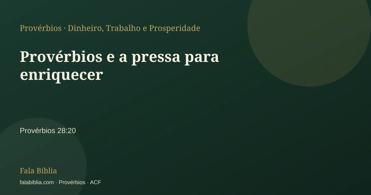 Capa tipográfica — Provérbios e a pressa para enriquecer | Fala Bíblia