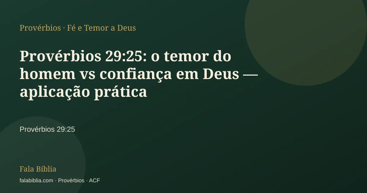 Capa tipográfica — Provérbios 29:25: o temor do homem vs confiança em Deus — aplicação prática | Fala Bíblia