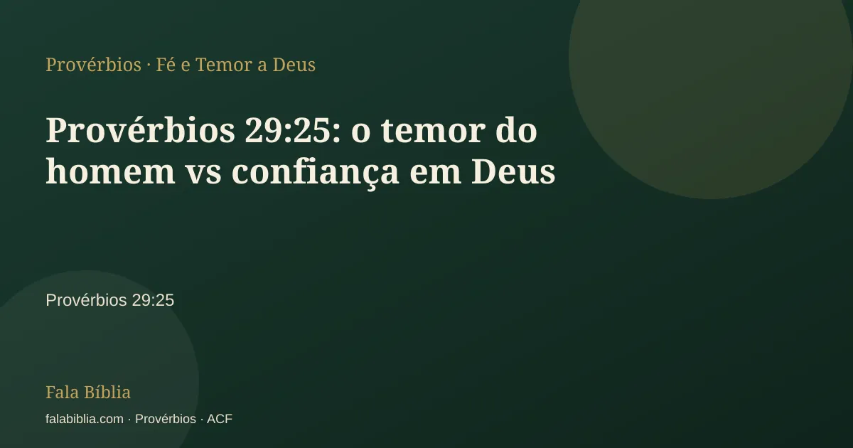 Capa tipográfica — Provérbios 29:25: o temor do homem vs confiança em Deus | Fala Bíblia