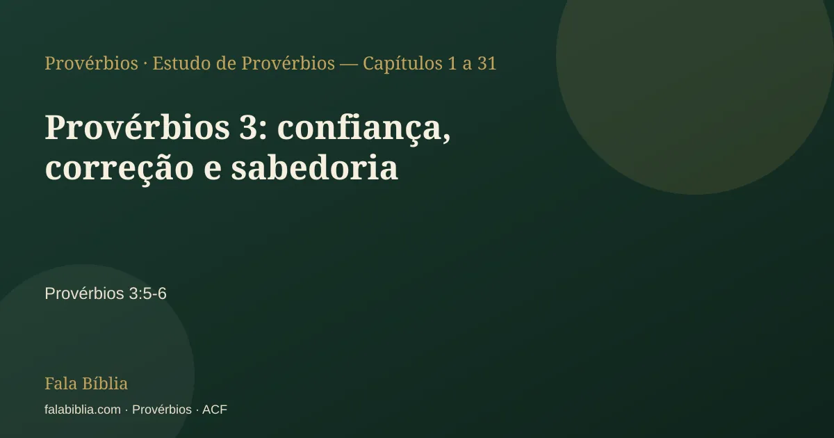 Capa tipográfica — Provérbios 3: confiança, correção e sabedoria | Fala Bíblia