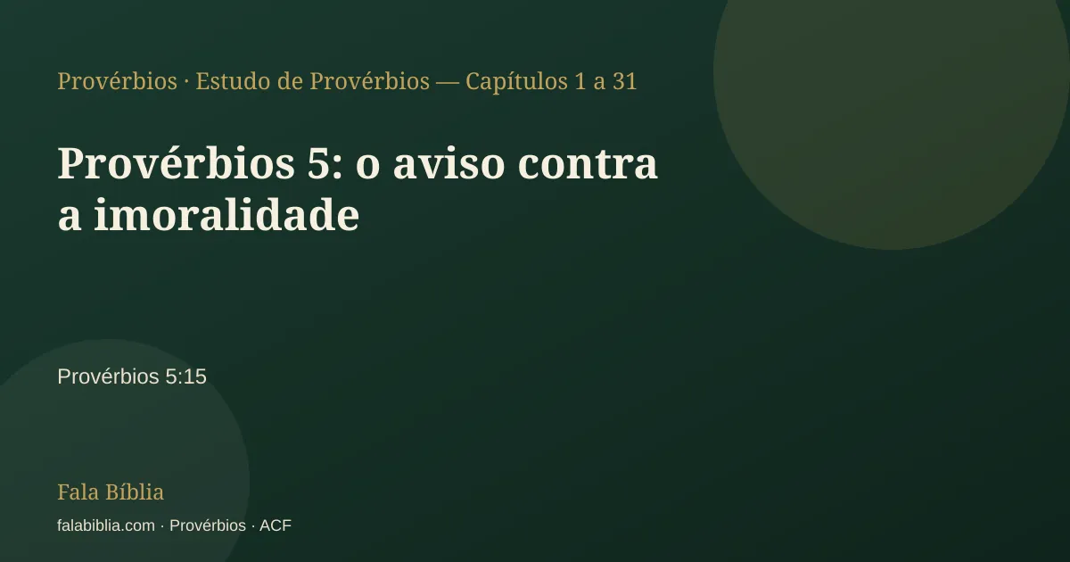 Capa tipográfica — Provérbios 5: o aviso contra a imoralidade | Fala Bíblia
