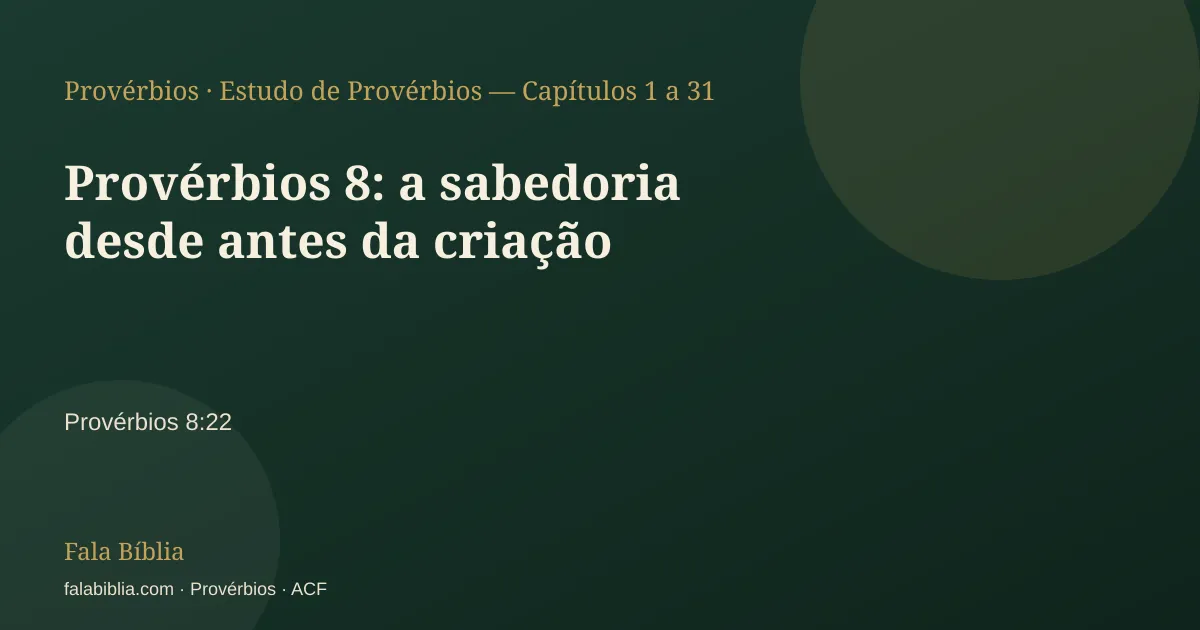 Capa tipográfica — Provérbios 8: a sabedoria desde antes da criação | Fala Bíblia