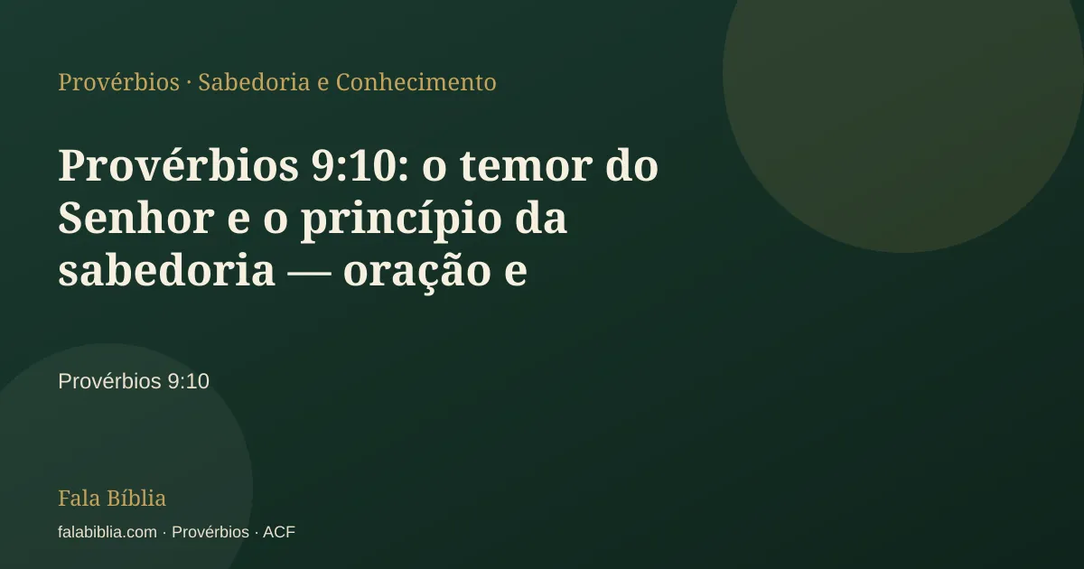 Capa tipográfica — Provérbios 9:10: o temor do Senhor e o princípio da sabedoria — oração e meditação | Fala Bíblia