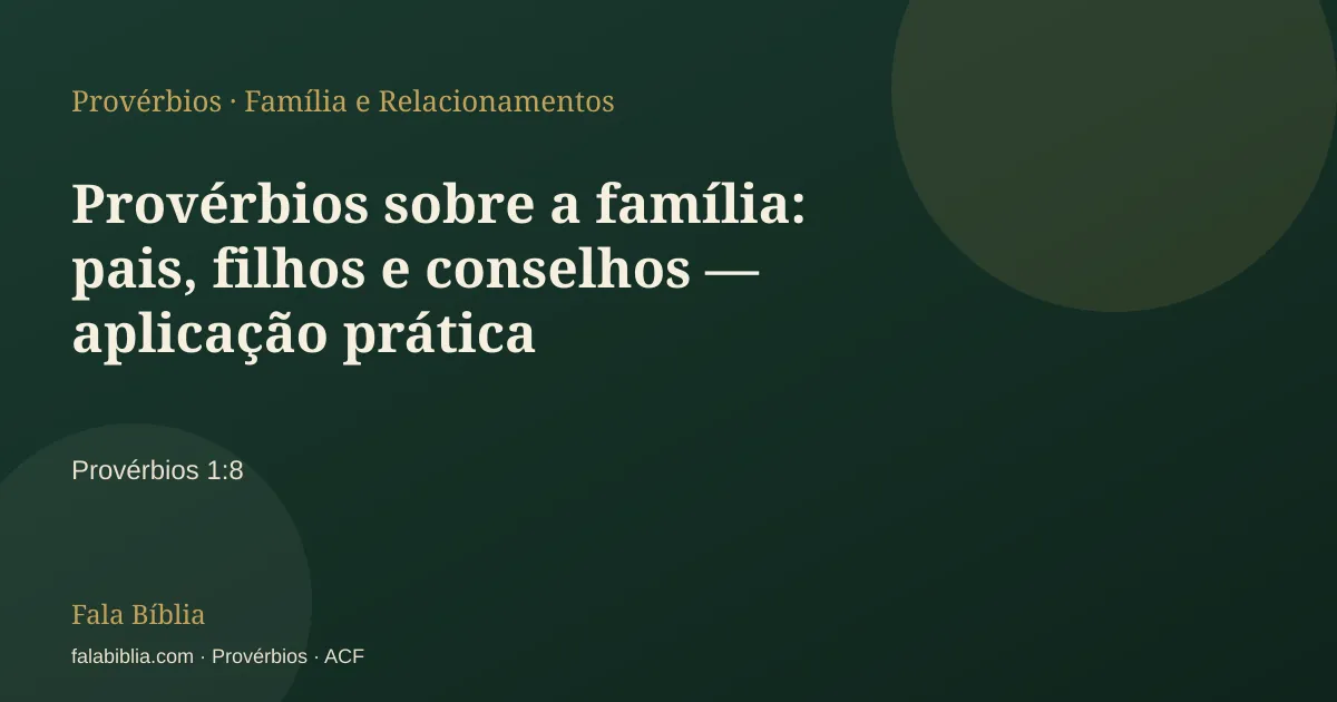 Capa tipográfica — Provérbios sobre a família: pais, filhos e conselhos — aplicação prática | Fala Bíblia