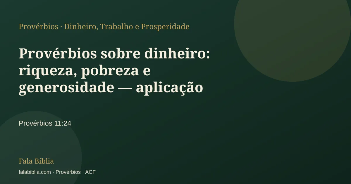 Capa tipográfica — Provérbios sobre dinheiro: riqueza, pobreza e generosidade — aplicação prática | Fala Bíblia