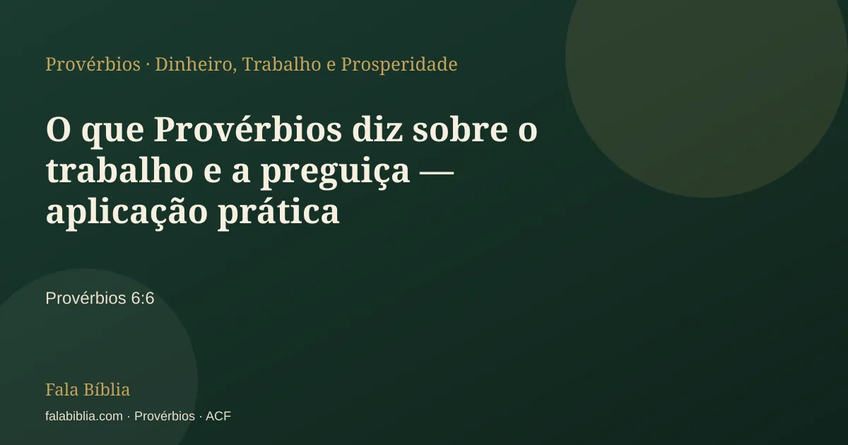 Capa tipográfica — O que Provérbios diz sobre o trabalho e a preguiça — aplicação prática | Fala Bíblia