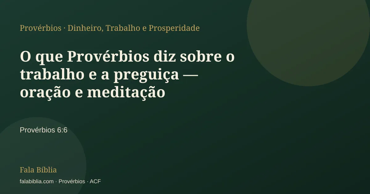 Capa tipográfica — O que Provérbios diz sobre o trabalho e a preguiça — oração e meditação | Fala Bíblia