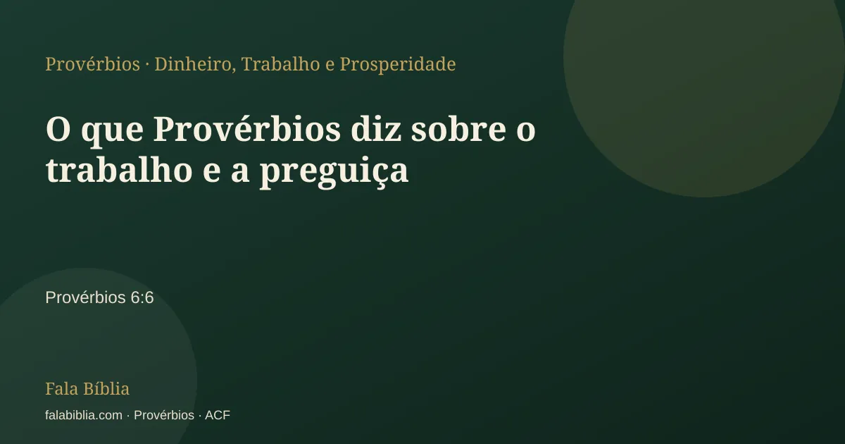 Capa tipográfica — O que Provérbios diz sobre o trabalho e a preguiça | Fala Bíblia