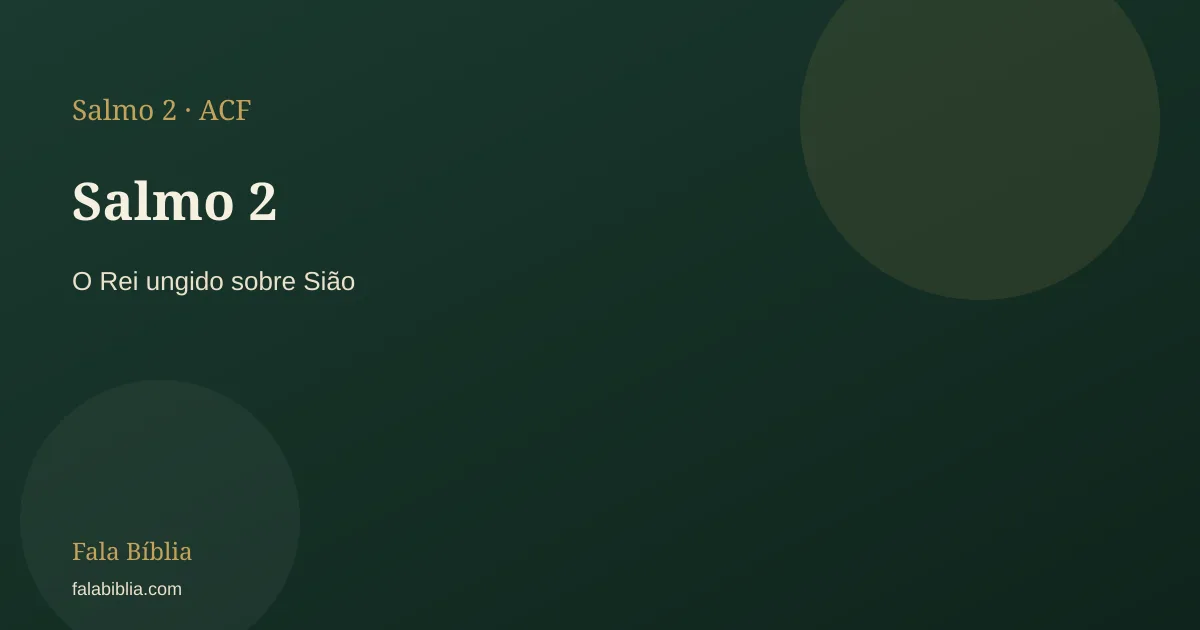 Salmo 2: O Rei ungido sobre Sião | Fala Bíblia
