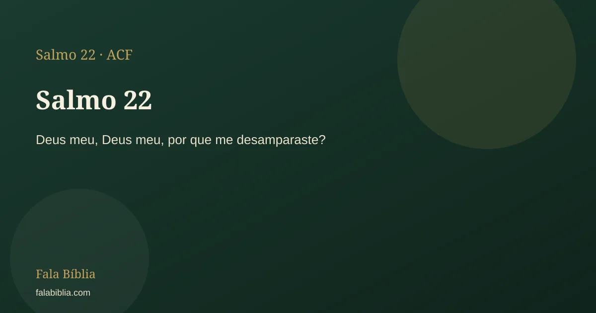 Salmo 22: Deus meu, Deus meu, por que me desamparaste? | Fala Bíblia