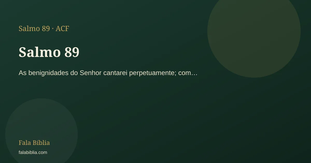 Salmo 89: As benignidades do Senhor cantarei perpetuamente; com… | Fala Bíblia