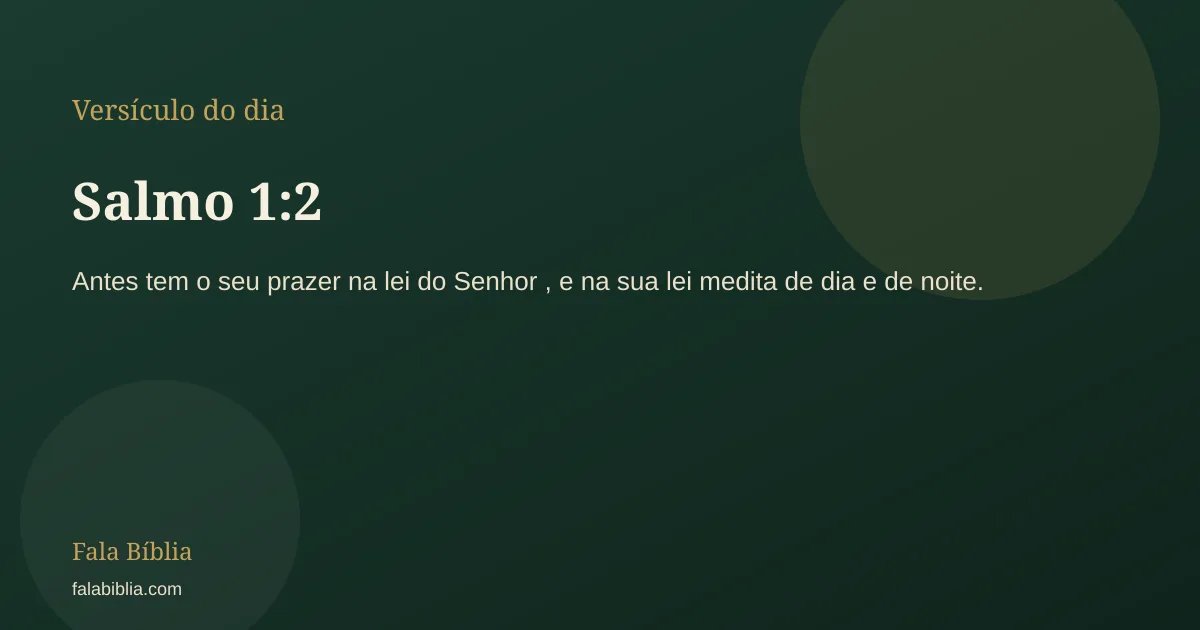 Salmo 1:2, versículo do dia | Fala Bíblia