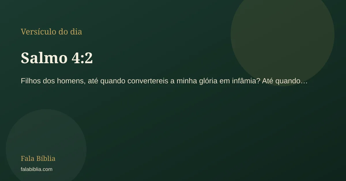 Salmo 4:2, versículo do dia | Fala Bíblia