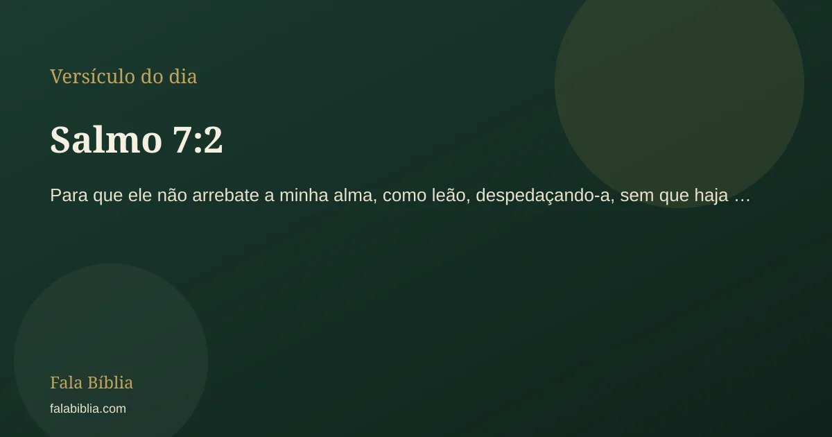 Salmo 7:2, versículo do dia | Fala Bíblia
