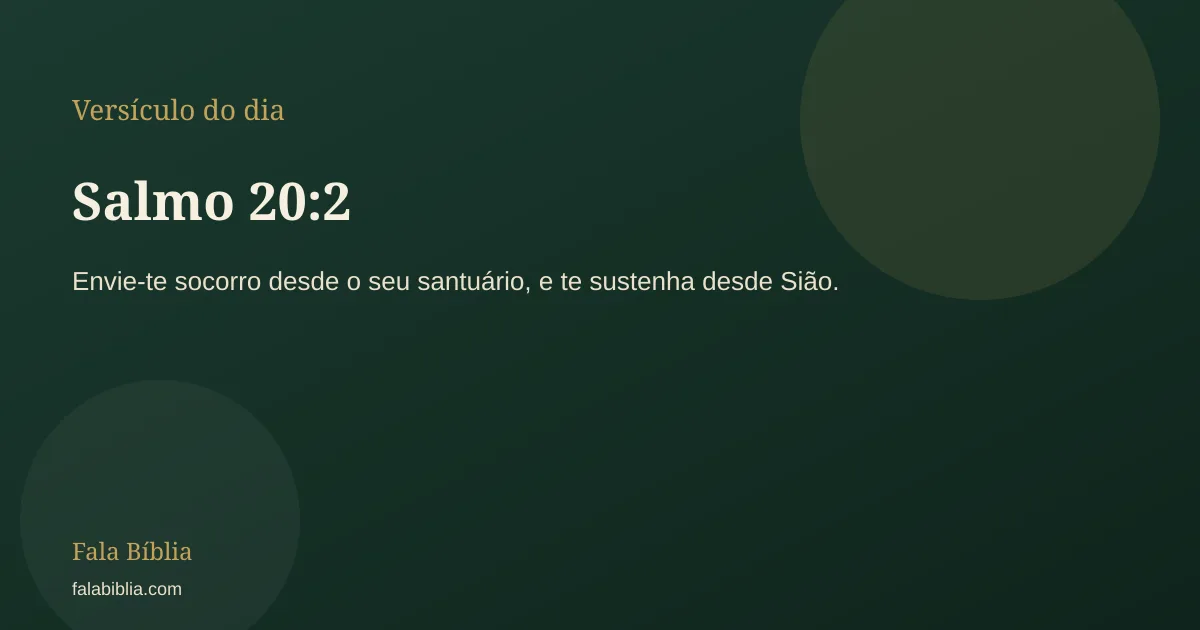Salmo 20:2, versículo do dia | Fala Bíblia