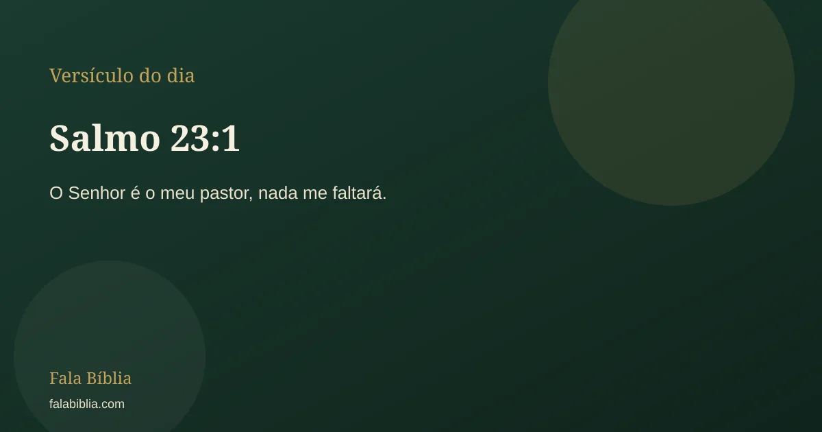 Salmo 23:1, versículo do dia | Fala Bíblia